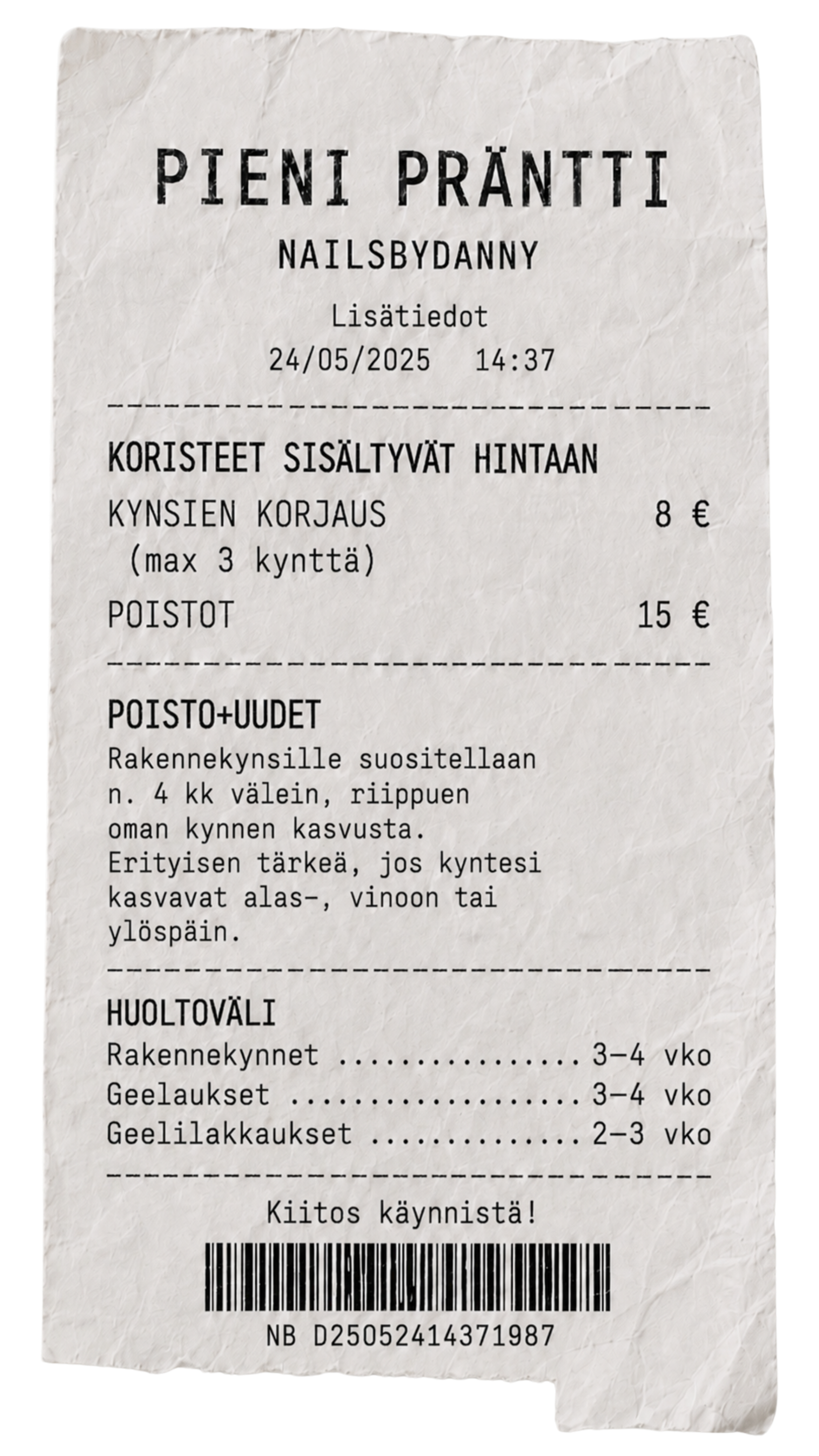 Pieni präntti: koristeet sisältyvät hintaan, kynsien korjaus 8 euroa enintään kolmelle kynnelle, poistot 15 euroa ja huoltovälit