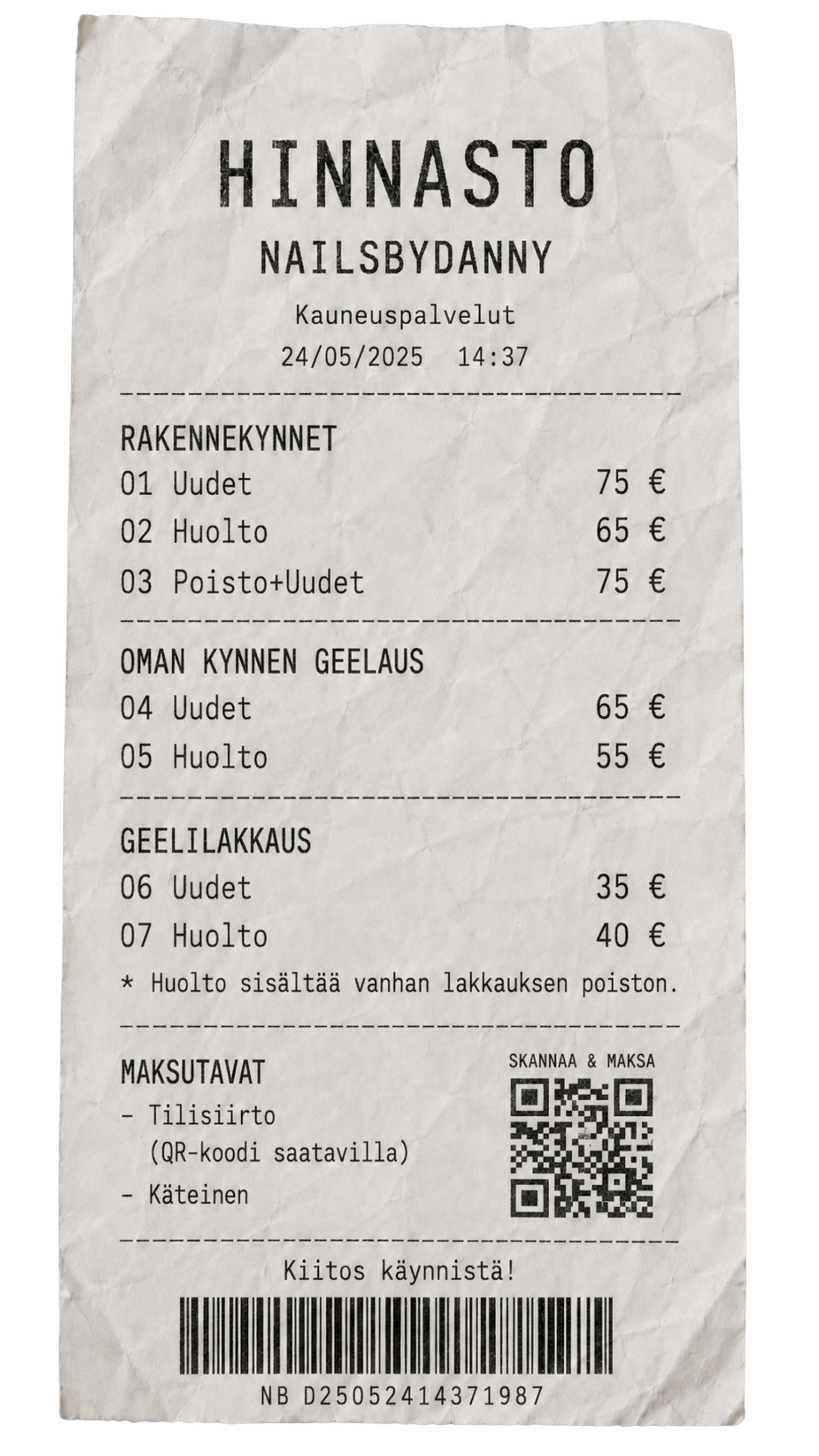 Hinnasto: rakennekynnet uudet 75 euroa, huolto 65 euroa; oman kynnen geelaus uudet 65 euroa, huolto 55 euroa; geelilakkaus uudet 35 euroa, huolto 40 euroa